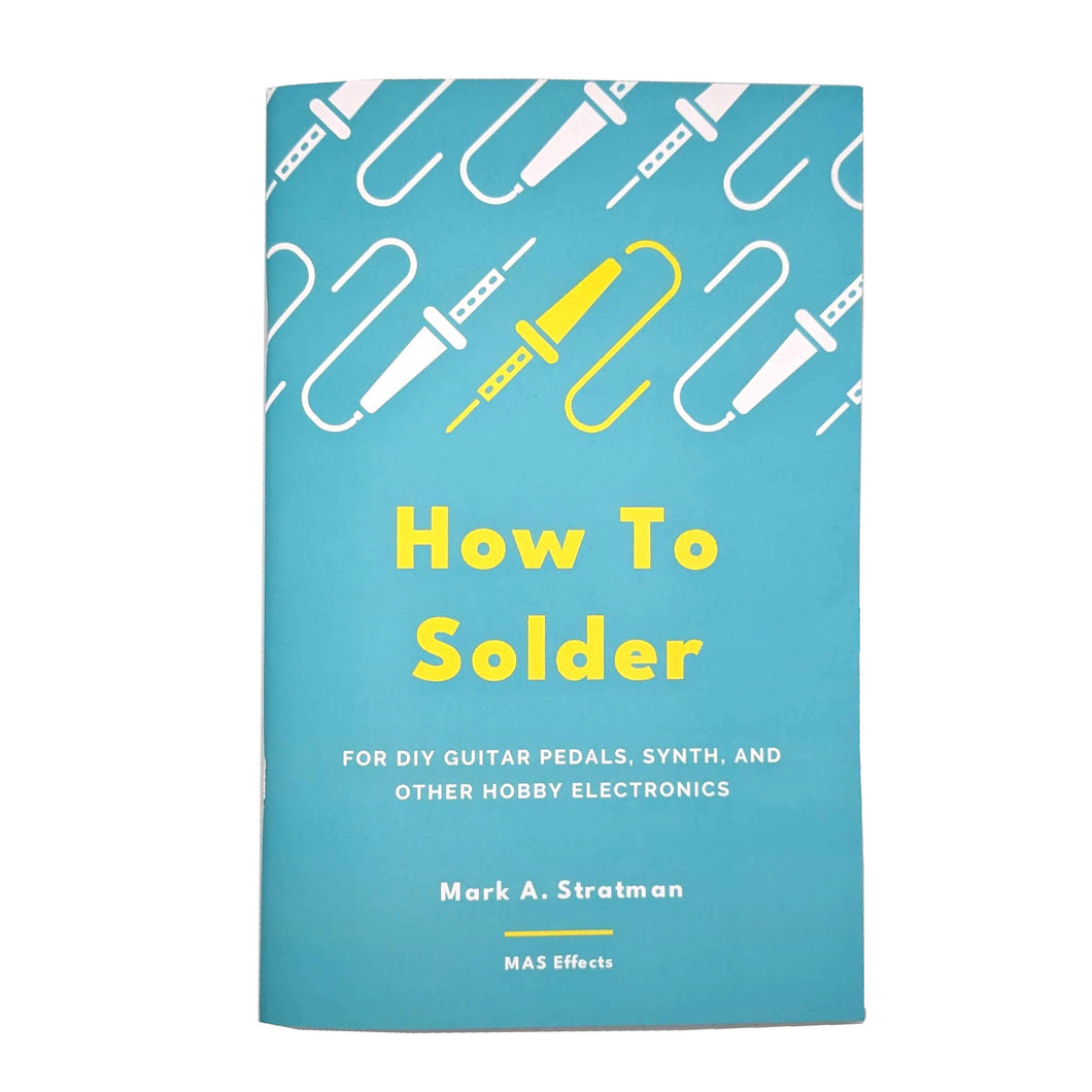 how to build guitar pedals book How to Solder booklet